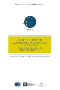 Le droit européen des régimes patrimoniaux des couples : commentaire des règlements 2016-1103 et 2016-1104