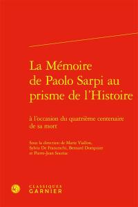 La mémoire de Paolo Sarpi au prisme de l'histoire : à l'occasion du quatrième centenaire de sa mort