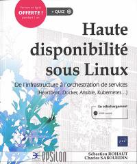 Haute disponibilité sous Linux : de l'infrastructure à l'orchestration de services (Heartbeat, Docker, Ansible, Kubernetes...)
