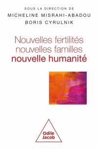 Nouvelles fertilités, nouvelles familles : nouvelle humanité