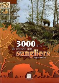 3.000 ans de chasse aux sangliers