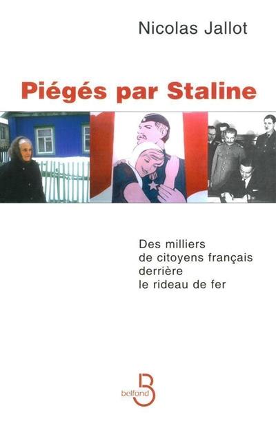 Piégés par Staline : des milliers de citoyens français derrière le rideau de fer