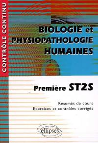 Biologie et physiopathologie humaines, première ST2S : résumés de cours, exercices et contrôles corrigés