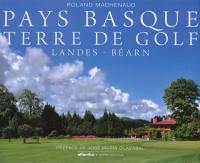 Pays basque terre de golf : Landes, Béarn