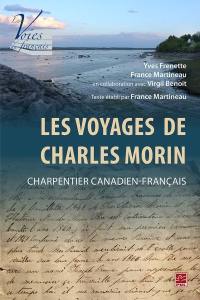 Les voyages de Charles Morin, charpentier canadien-français