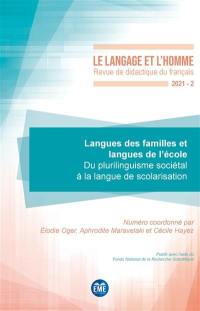 Langage et l'homme (Le), n° 2 (2021). Langues des familles et langues de l'école : du plurilinguisme sociétal à la langue de scolarisation