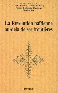 La Révolution haïtienne au-delà de ses frontières