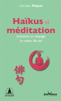 Haïkus et méditation : invitation au voyage au coeur de soi