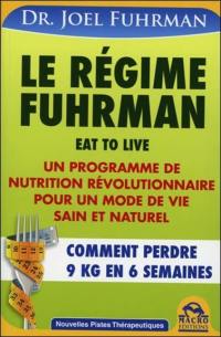 Le régime Fuhrman : eat to live : comment perdre 9 kg en 6 semaines