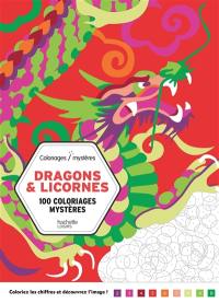Dragons & licornes : 100 coloriages mystères