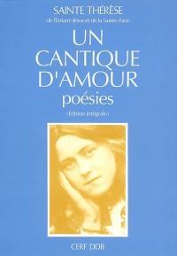 Un cantique d'amour : poésies : édition intégrale, textes et introductions