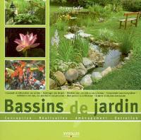 Bassins de jardin : conception, réalisation, aménagement, entretien