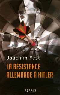 La résistance allemande à Hitler