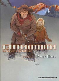 Chinaman. Vol. 3. Pour Rose