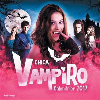 Chica vampiro : calendrier 2017