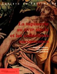La tapisserie au XVIIe siècle et les collections européennes : actes du colloque international, château de Chambord, 18 et 19 octobre 1996