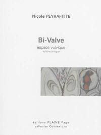 Bi-valve : espace vulvique-savoir vulvique. Bi-valve : vulvic space-vulvic knowledge