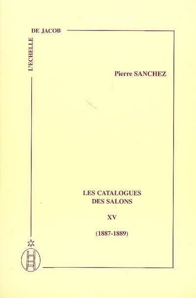 Les catalogues des Salons. Vol. 15. 1887-1889