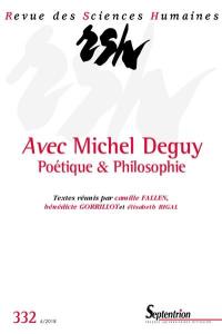 Revue des sciences humaines, n° 332. Avec Michel Deguy : poétique & philosophie