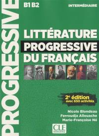 Littérature progressive du français : intermédiaire, B1-B2 : avec 650 activités