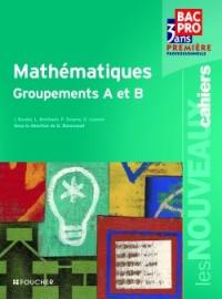 Mathématiques groupements A et B, bac pro 3 ans première professionnelle