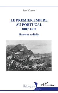 Le Premier Empire au Portugal, 1807-1811 : honneur et déclin