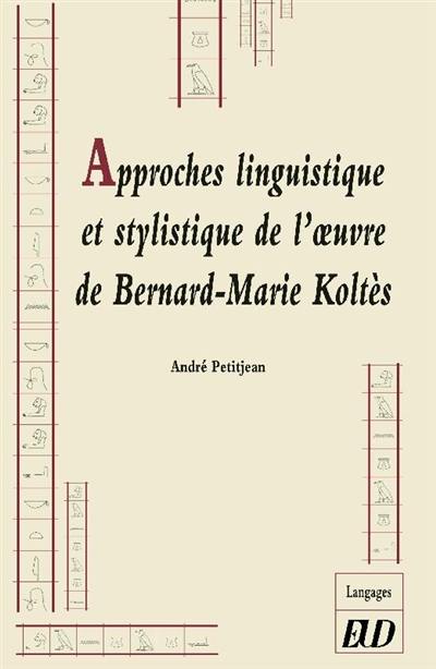 Approches linguistique et stylistique de l'oeuvre de Bernard-Marie Koltès