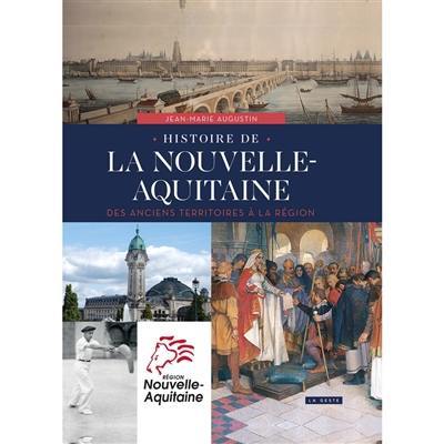 Histoire de la Nouvelle-Aquitaine : des anciens territoires à la Région
