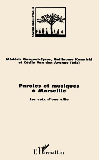 Paroles et musiques à Marseille : les voix d'une ville