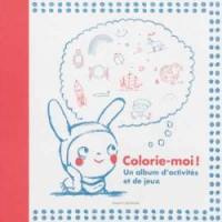 Colorie-moi ! : un album d'activités et de jeux