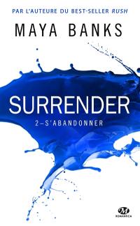Surrender. Vol. 2. S'abandonner