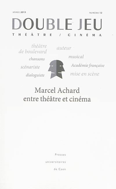 Double jeu, n° 12. Marcel Achard entre théâtre et cinéma