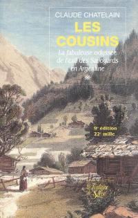 Les cousins. Vol. 1. La fabuleuse odyssée de l'exil des Savoyards en Argentine
