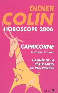 Capricorne, dixième signe du zodiaque, 20 ou 21 décembre-19 ou 20 janvier : horoscope 2006