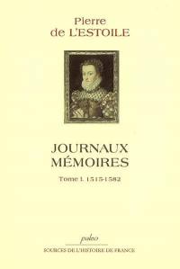 Journaux-Mémoires. Vol. 1. 1515-1582