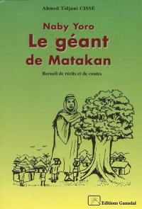 Naby Yoro, le géant de Matakan : recueil de récits et de contes