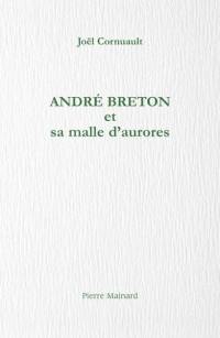 André Breton et sa malle d'aurores
