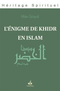 L'énigme de Khidr en islam : présentation générale