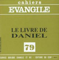 Cahiers Evangile, n° 79. Le livre de Daniel