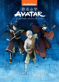 Avatar : le dernier maître de l'air. Vol. 4. Fumée et ombre