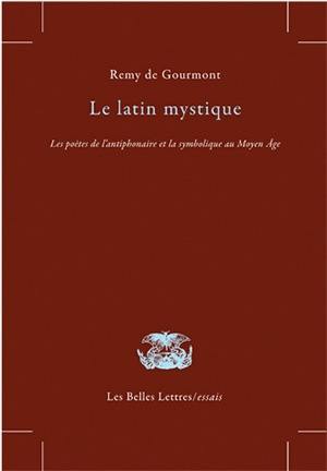 Le latin mystique : les poètes de l'antiphonaire et la symbolique au Moyen Age