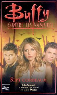 Buffy contre les vampires. Vol. 2005. Sept corbeaux