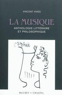 La musique : anthologie littéraire et philosophique