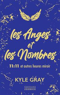 Les anges et les nombres : 11:11 et autres heures miroir