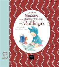 Le livre Montessori pour s'habiller tout seul avec Balthazar