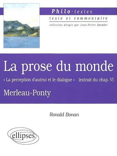 La prose du monde, Merleau-Ponty : la perception d'autrui et le dialogue (extrait du chapitre V)