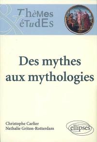 Des mythes aux mythologies