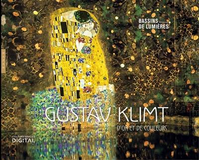 Gustav Klimt : d'or et de couleurs. Gustav Klimt : gold and colour : réalisation Gianfranco Iannuzzi, Renato Gatto, Massimiliano Siccardi