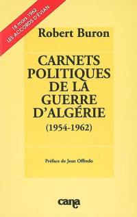 Carnets politiques de la guerre d'Algérie : 1954-1962