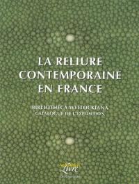 La reliure contemporaine en France : Bibliotheca wittockiana : exposition
